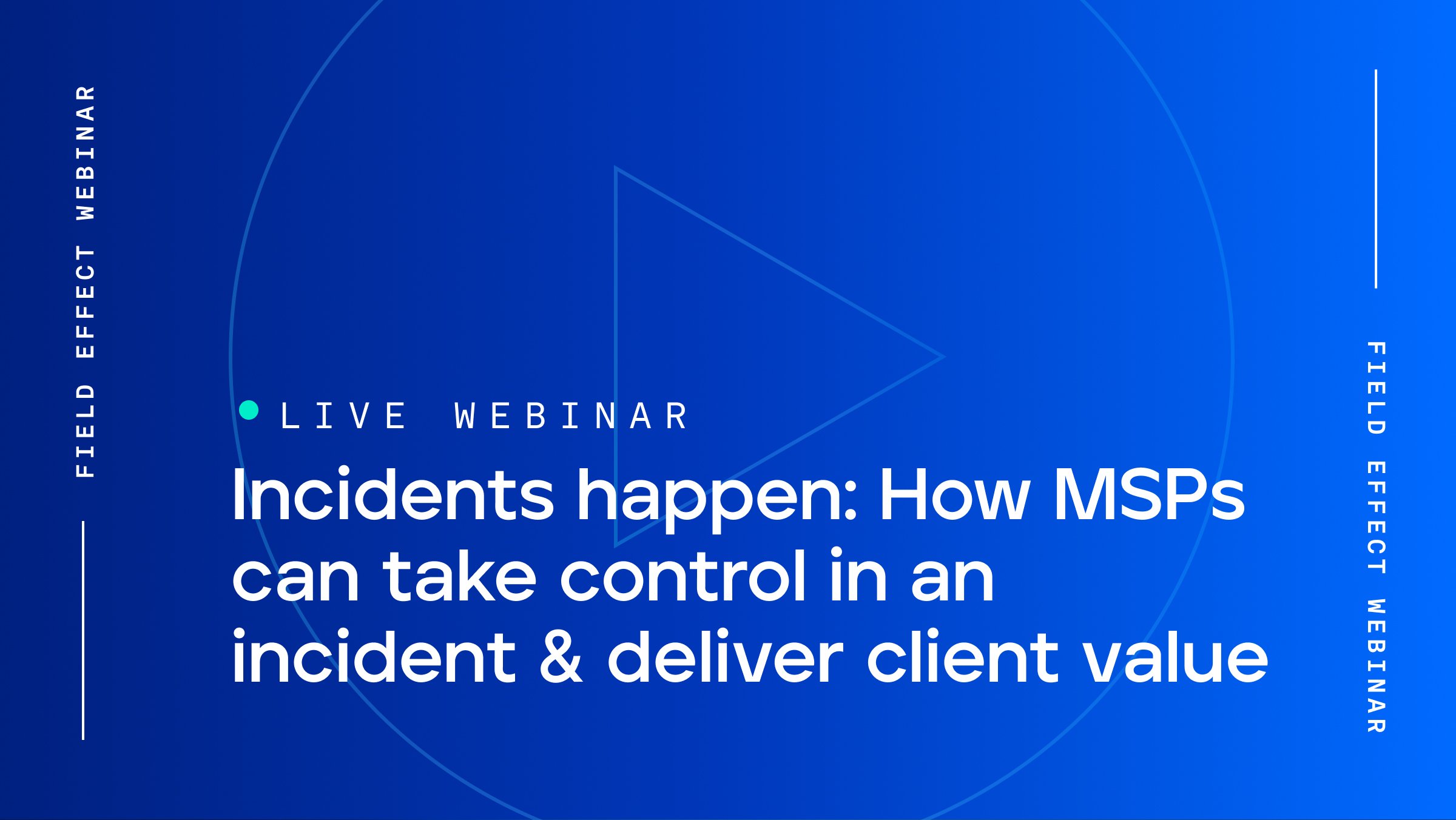 FE-Webinar-Incidents-Happen-Live