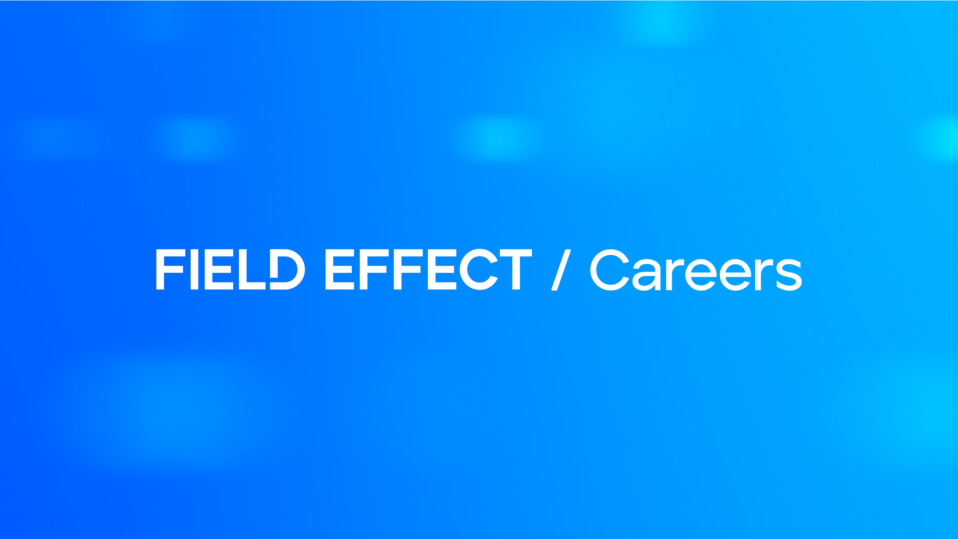 Careers | Field Effect